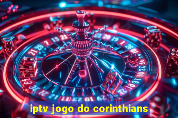 iptv jogo do corinthians